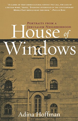 Stock image for House of Windows: Portraits From a Jerusalem Neighborhood for sale by Front Cover Books