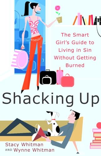 Beispielbild fr Shacking Up: The Smart Girl's Guide to Living in Sin Without Getting Burned zum Verkauf von SecondSale