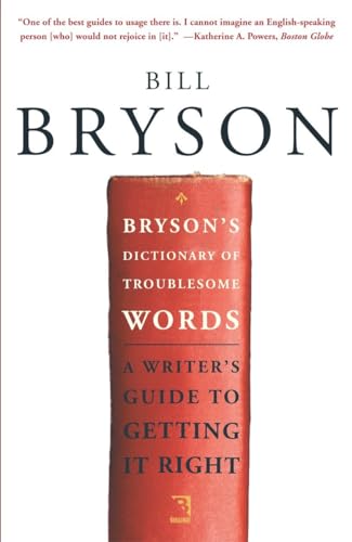 Bryson's Dictionary of Troublesome Words: A Writer's Guide to Getting It Right (9780767910439) by Bryson, Bill