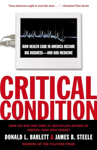 Beispielbild fr Critical Condition : How Health Care in America Became Big Business--And Bad Medicine zum Verkauf von Better World Books