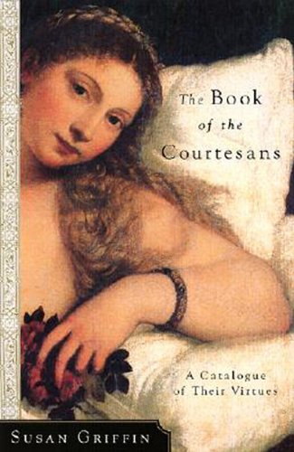 9780767910828: The Book of the Courtesans a Catalogue of Their Virtues