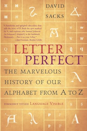 Letter Perfect: The Marvelous History of Our Alphabet From A to Z (9780767911733) by Sacks, David