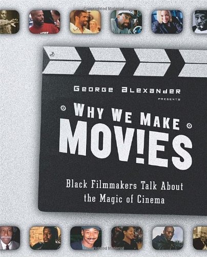9780767911818: Why We Make Movies: Black Filmmakers Talk About the Magic of Cinema