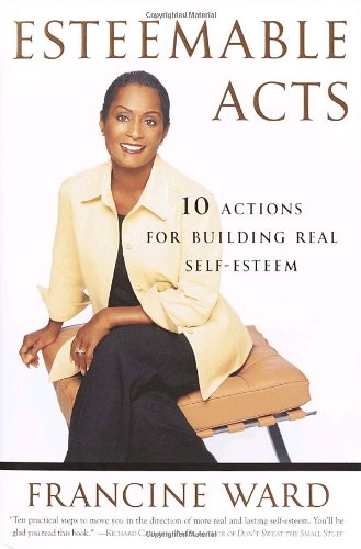 9780767912181: Esteemable Acts: 10 Actions for Building Real Self-Esteem