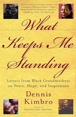 Beispielbild fr What Keeps Me Standing: Letters from Black Grandmothers on Peace, Hope and Inspiration zum Verkauf von Ergodebooks