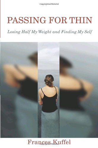 Imagen de archivo de Passing for Thin: Losing Half My Weight and Finding My Self a la venta por Faith In Print