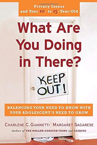 Imagen de archivo de What Are You Doing in There: Balancing Your Need to Know with Your Adolescent's Need to Grow a la venta por More Than Words