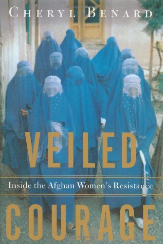 Stock image for Veiled Courage: Inside the Afghan Women's Resistance for sale by ThriftBooks-Dallas