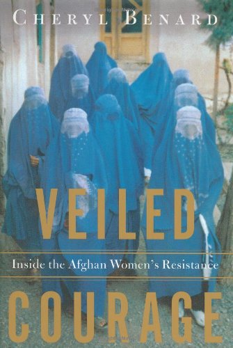 9780767913010: Veiled Courage: Inside the Afghan Women's Resistance