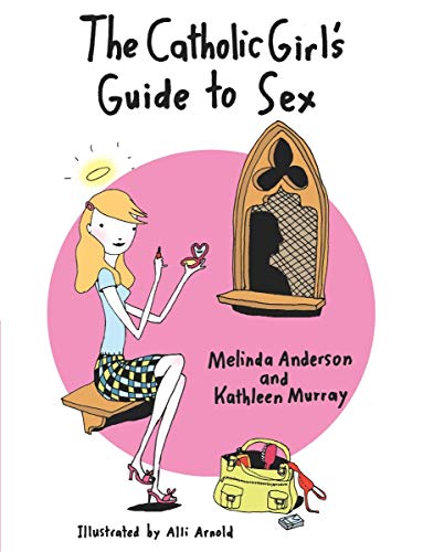 Beispielbild fr The Catholic Girl's Guide to Sex zum Verkauf von Wonder Book