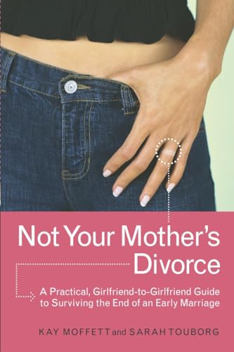 Beispielbild fr Not Your Mother's Divorce: A Practical, Girlfriend-to-Girlfriend Guide to Surviving the End of a Young Marriage zum Verkauf von SecondSale