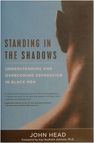 Imagen de archivo de Standing In the Shadows: Understanding and Overcoming Depression in Black Men a la venta por Books of the Smoky Mountains