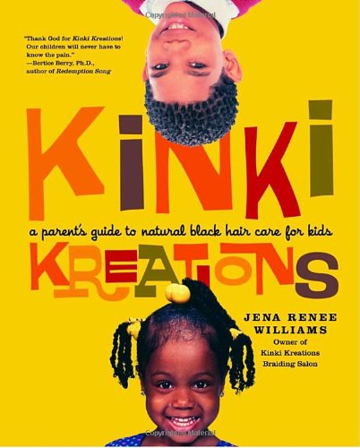 Beispielbild fr Kinki Kreations : A Parent's Guide to Natural Black Hair Care for Kids zum Verkauf von Better World Books