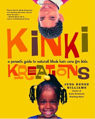 Imagen de archivo de Kinki Kreations: A Parent's Guide to Natural Black Hair Care for Kids a la venta por Gil's Book Loft