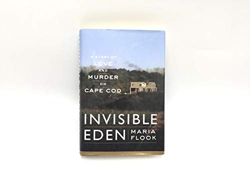Stock image for Invisible Eden: A Story of Love and Murder on Cape Cod for sale by Gulf Coast Books
