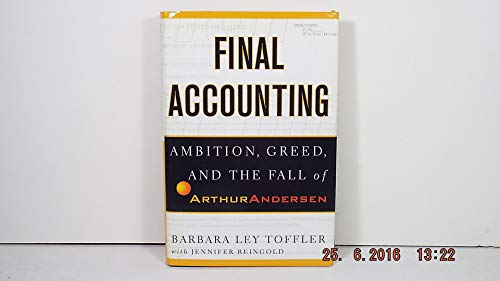 Beispielbild fr Final Accounting: Pride, Ambition, Greed and the Fall of Arthur Andersen zum Verkauf von AwesomeBooks