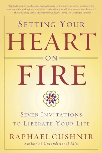 Stock image for Setting Your Heart on Fire: Seven Invitations to Liberate Your Life for sale by Half Price Books Inc.