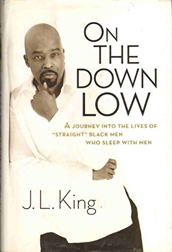 Beispielbild fr On the Down Low: A Journey into the Lives of 'Straight' Black Men Who Sleep with Men zum Verkauf von Orion Tech
