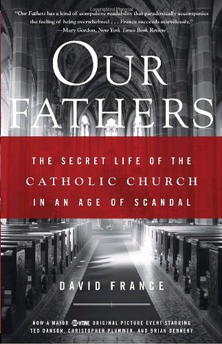 Stock image for Our Fathers: The Secret Life of the Catholic Church in an Age of Scandal for sale by Open Books