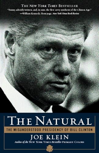 Beispielbild fr The Natural : The Misunderstood Presidency of Bill Clinton zum Verkauf von Better World Books