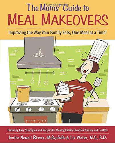 Beispielbild fr The Moms' Guide to Meal Makeovers: Improving the Way Your Family Eats, One Meal at a Time! zum Verkauf von SecondSale