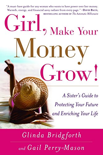 Beispielbild fr Girl, Make Your Money Grow!: A Sister's Guide to Protecting Your Future and Enriching Your Life zum Verkauf von SecondSale