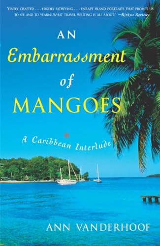 Beispielbild fr An Embarrassment of Mangoes: A Caribbean Interlude zum Verkauf von SecondSale
