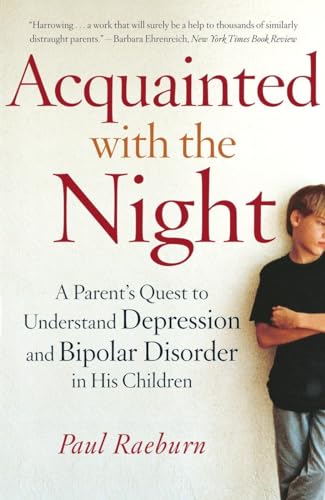 Stock image for Acquainted with the Night: A Parent's Quest to Understand Depression and Bipolar Disorder in His Children for sale by SecondSale
