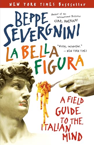 9780767914406: La Bella Figura: A Field Guide to the Italian Mind [Idioma Ingls]
