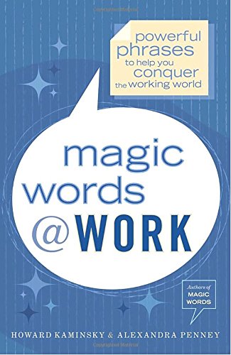 Stock image for Magic Words at Work : Powerful Phrases to Help You Conquer the Working World for sale by Better World Books