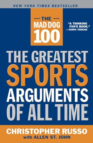 Imagen de archivo de The Mad Dog 100: The Greatest Sports Arguments of All Time a la venta por SecondSale