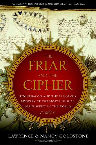 Beispielbild fr The Friar and the Cipher: Roger Bacon and the Unsolved Mystery of the Most Unusual Manuscript in the World zum Verkauf von BookHolders