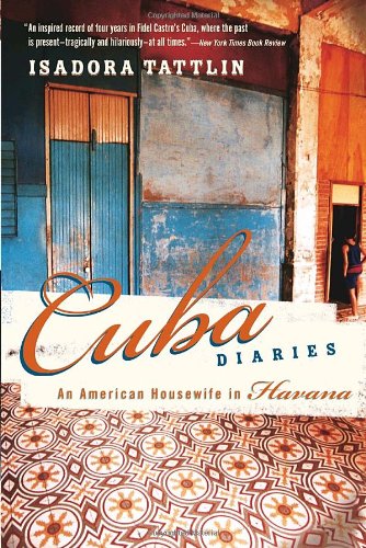 Beispielbild fr Cuba Diaries An American House zum Verkauf von SecondSale