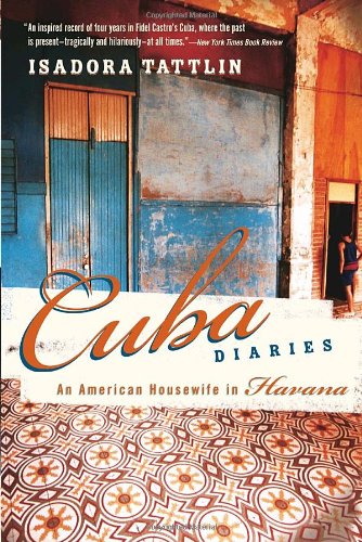 Stock image for Cuba Diaries: An American Housewife in Havana for sale by SecondSale
