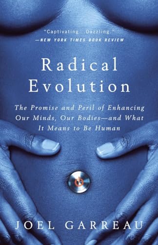 Beispielbild fr Radical Evolution: The Promise and Peril of Enhancing Our Minds, Our Bodies -- and What It Means to Be Human zum Verkauf von Wonder Book