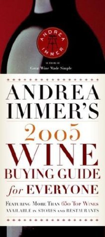 Stock image for Andrea Immer's 2005 Wine Buying Guide for Everyone for sale by Wonder Book