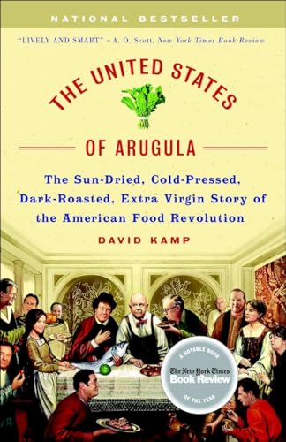 Beispielbild fr The United States of Arugula: The Sun Dried, Cold Pressed, Dark Roasted, Extra Virgin Story of the American Food Revolution zum Verkauf von Gulf Coast Books