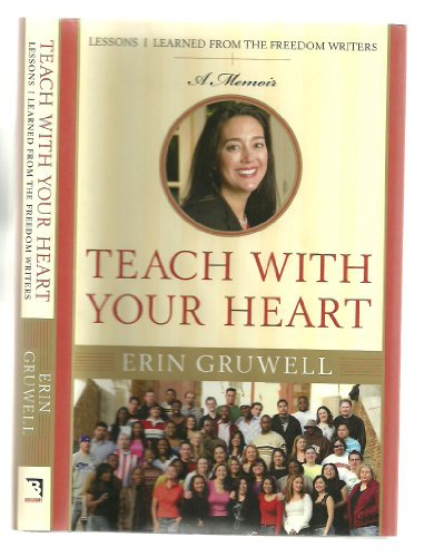 Beispielbild fr Teach with Your Heart: Lessons I Learned from the Freedom Writers zum Verkauf von SecondSale