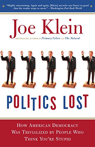 Beispielbild fr Politics Lost: From RFK to W: How Politicians Have Become Less Courageous and More Interested in Keeping Power than in Doing What's Right for America zum Verkauf von Wonder Book