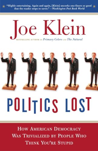 9780767916011: Politics Lost: From RFK to W: How Politicians Have Become Less Courageous and More Interested in Keeping Power than in Doing What's Right for America