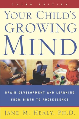 9780767916158: Your Child's Growing Mind: Brain Development and Learning From Birth to Adolescence