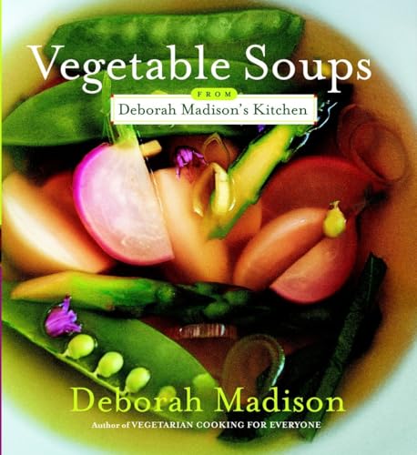 Stock image for Vegetable Soups from Deborah Madison's Kitchen for sale by ZBK Books
