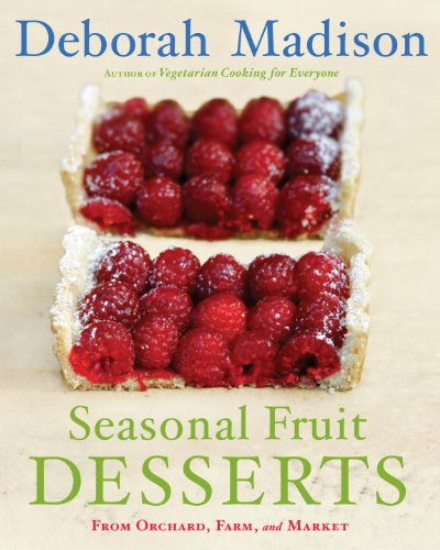9780767916295: Seasonal Fruit Desserts: From Orchard, Farm, and Market