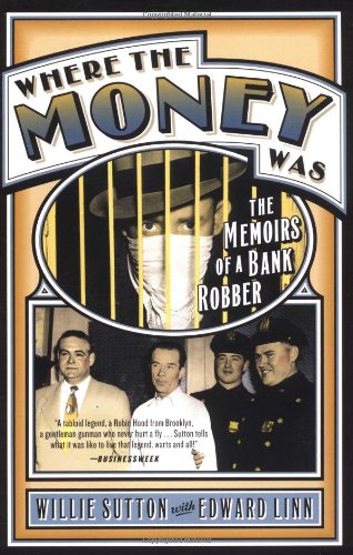 Stock image for Where the Money Was: The Memoirs of a Bank Robber for sale by Silent Way Books