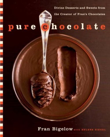 Imagen de archivo de Pure Chocolate: Divine Desserts and Sweets from the Creator of Fran's Chocolates a la venta por Ergodebooks
