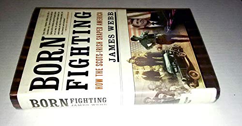 Beispielbild fr Born Fighting: How the Scots-Irish Shaped America zum Verkauf von Ergodebooks