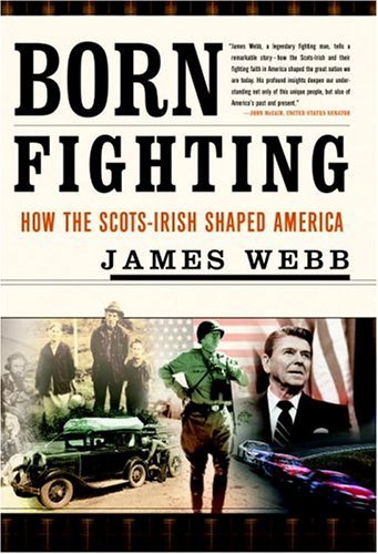 9780767916882: Born Fighting: How the Scots-Irish Shaped America