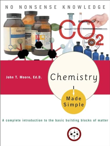 Beispielbild fr Chemistry Made Simple : A Complete Introduction to the Basic Building Blocks of Matter zum Verkauf von Better World Books: West