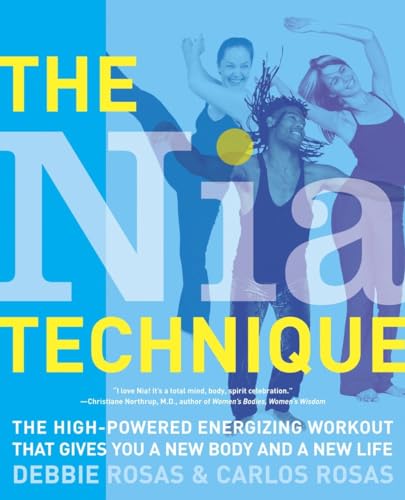 9780767917308: The Nia Technique: The High-Powered Energizing Workout that Gives You a New Body and a New Life