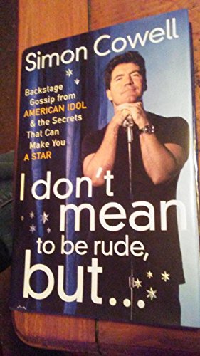 **SIGNED** I DON'T MEAN TO BE RUDE BUT.: Backstage Gossip from American Idol & the Secrets That C...